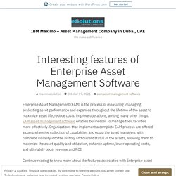 Interesting features of Enterprise Asset Management Software – IBM Maximo – Asset Management Company in Dubai, UAE