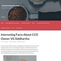 Interesting Facts About CCD Owner VG Siddhartha - Entertainment's Saga