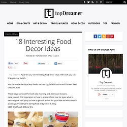 18 Interesting Food Decor Ideas