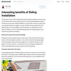 Interesting benefits of Siding Installation