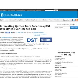 Interesting Quotes from Facebook/DST Investment Conference Call