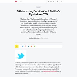 10 Interesting Details About Twitter's Mysterious CTO