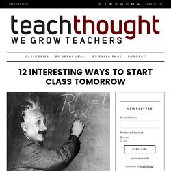 12 Interesting Ways To Start Class Tomorrow