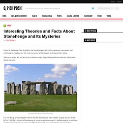 Interesting Theories and Facts About Stonehenge and Its Mysteries