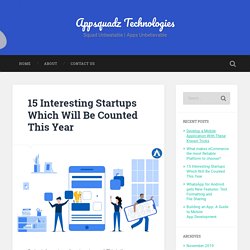 15 Interesting Startups Which Will Be Counted This Year