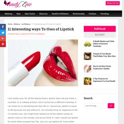11 Interesting ways To Uses of Lipstick