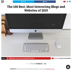 The 100 Best, Most Interesting Blogs and Websites of 2015 – DailyTekk