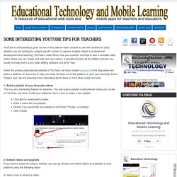 Educational Technology and Mobile Learning: Some Interesting YouTube Tips for Teachers