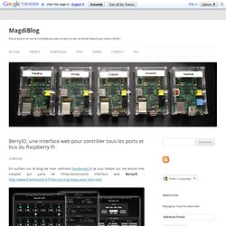 BerryIO, une interface web pour contrôler tous les ports et bus du Raspberry Pi