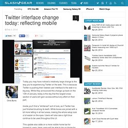 Twitter interface change today: reflecting mobile