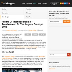 Future Of Interface Design - Touchscreen Or The Legacy Grandpa Style