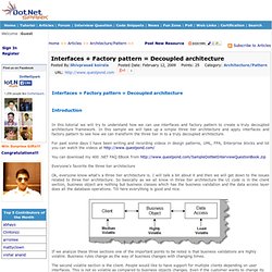 Interfaces + Factory pattern = Decoupled architecture