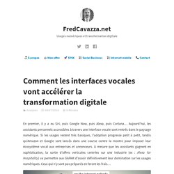 Cavazza (2018) Comment les interfaces vocales vont accélérer la transformation digitale