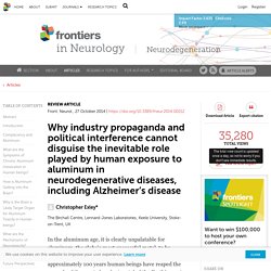 Why Industry Propaganda and Political Interference Cannot Disguise the Inevitable Role Played by Human Exposure to Aluminum in Neurodegenerative Diseases, Including Alzheimer’s Disease