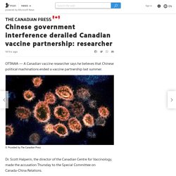 Chinese government interference derailed Canadian vaccine partnership: researcher
