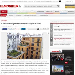 L’habitat intergénérationnel voit le jour à Paris - Le Moniteur
