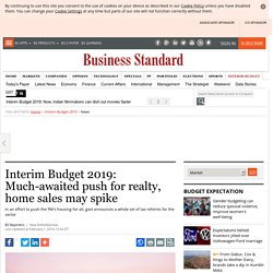 Interim Budget 2019: Much-awaited push for realty, home sales may spike