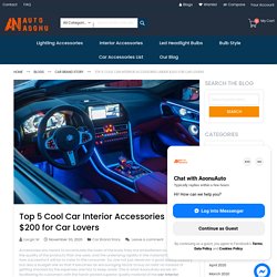 Top 5 Cool Car Interior Accessories under $200 for Car Lovers