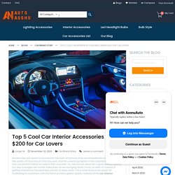 Top 5 Cool Car Interior Accessories under $200 for Car Lovers