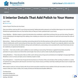 5 Interior Details That Add Polish to Your Home - Beauchain Builders