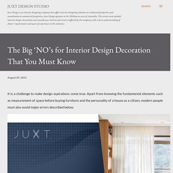 The Big ‘NO’s for Interior Design Decoration That You Must Know