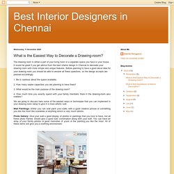 Best Interior Designers in Chennai: What is the Easiest Way to Decorate a Drawing-room?