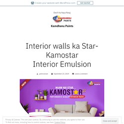 Interior walls ka Star- Kamostar Interior Emulsion