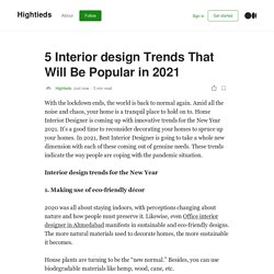 5 Interior design Trends That Will Be Popular in 2021
