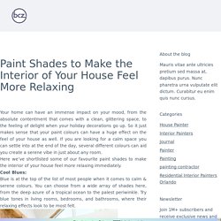 Paint Shades to Make the Interior of Your House Feel More Relaxing – Blogger