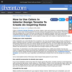 How to Use Colors In Interior Design Toronto To Create An Inspiring Home