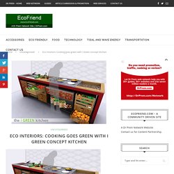 Eco Interiors: Cooking goes green with I Green concept kitchen - Ecofriend