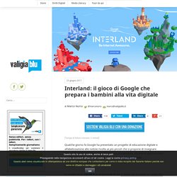 Interland: il gioco di Google che prepara i bambini alla vita digitale – Valigia Blu