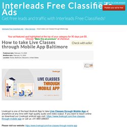 How to take Live Classes through Mobile App Baltimore - Interleads Free Classifieds Ads