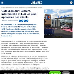 Cote d'amour : Leclerc, Intermarché et Lidl les plus appréciés des clients / La distribution - Linéaires - Le magazine de la distribution alimentaire