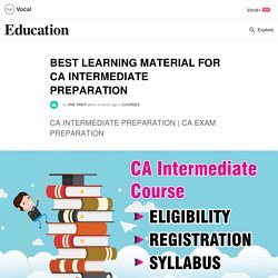 BEST LEARNING MATERIAL FOR CA INTERMEDIATE PREPARATION