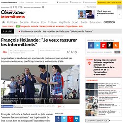 24/06 François Hollande : "Je veux rassurer les intermittents"