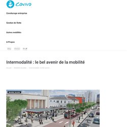 Intermodalité : le bel avenir de la mobilité