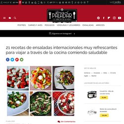 21 recetas de ensaladas internacionales muy refrescantes para viajar a través de la cocina comiendo saludable