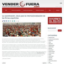 La coordinación, clave para la internacionalización de las firmas españolas