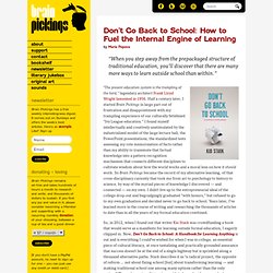 Don’t Go Back to School: How to Fuel the Internal Engine of Learning