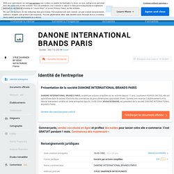 DANONE INTERNATIONAL BRANDS PARIS (RUNGIS) Chiffre d'affaires, résultat, bilans sur SOCIETE.COM - 390716256