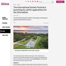 The International Garden Festival is launching its call for applications for the 23rd edition