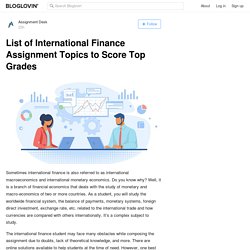 List of International Finance Assignment Topics to Score Top Grades