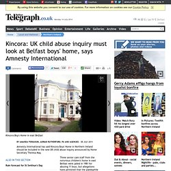Kincora: UK child abuse inquiry must look at Belfast boys' home, says Amnesty International