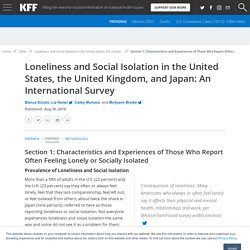 Loneliness and Social Isolation in the United States, the United Kingdom, and Japan: An International Survey – Section 1: Characteristics and Experiences of Those Who Report Often Feeling Lonely or Socially Isolated – 9229