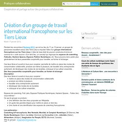 Création d’un groupe de travail international francophone sur les Tiers Lieux