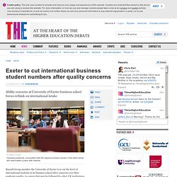 Exeter to cut international business student numbers after quality concerns