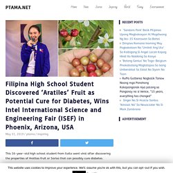 Filipina High School Student Discovered ‘Aratiles’ Fruit as Potential Cure for Diabetes, Wins Intel International Science and Engineering Fair (ISEF) in Phoenix, Arizona, USA – PTAMA.NET
