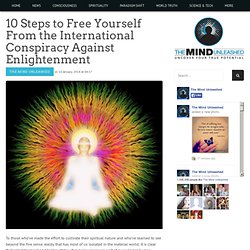 10 Steps to Free Yourself From the International Conspiracy Against Enlightenment
