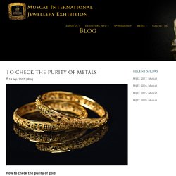 To check the purity of metals - Muscat International Jewellery Exhibition